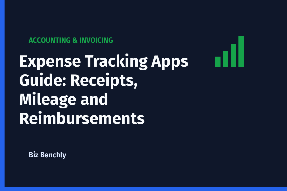 Expense Tracking Apps Guide: Receipts, Mileage and Reimbursements