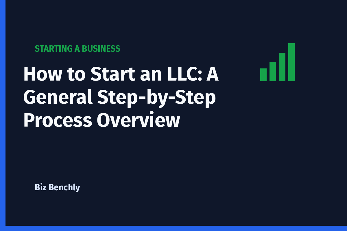 How to Start an LLC: A General Step-by-Step Process Overview